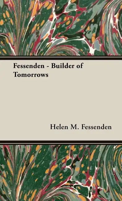 Fessenden - Builder of Tomorrows - Hardcover