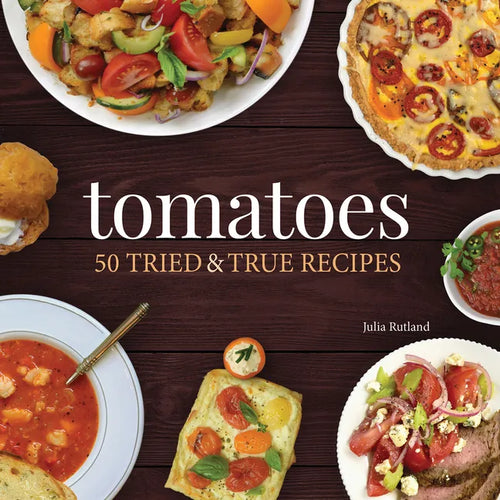 Tomatoes: 50 Tried & True Recipes - Paperback