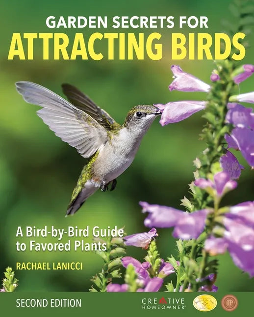 Garden Secrets for Attracting Birds, Second Edition: A Bird-By-Bird Guide to Favored Plants - Paperback