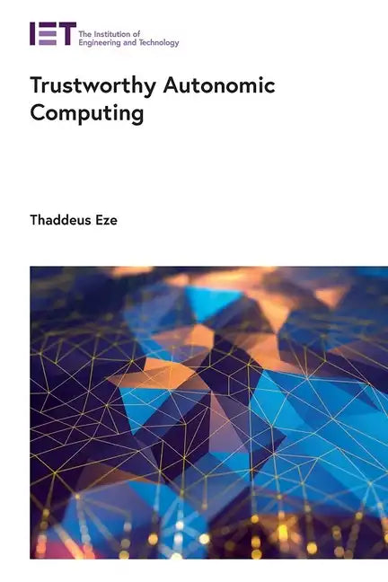 Trustworthy Autonomic Computing - Hardcover