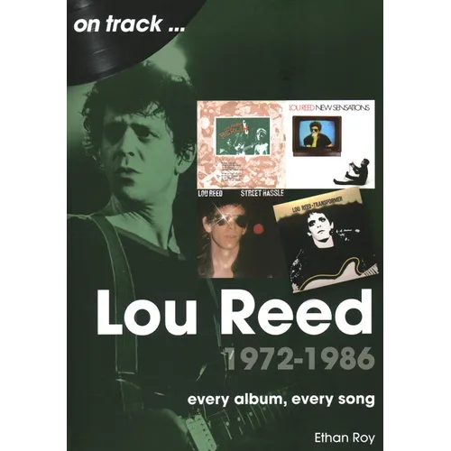 Lou Reed 1972-1986: Every Album, Every Song - Paperback