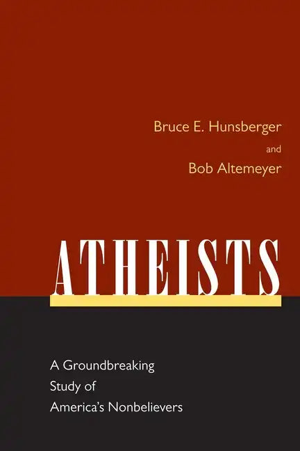 Atheists: A Groundbreaking Study of America's Nonbelievers - Paperback