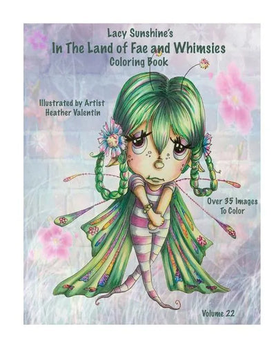 Lacy Sunshine's In The Land Of Fae and Whimsies Coloring Book Volume 22: Big Eyed Fairies Whimsical Sprites Coloring For All Ages - Paperback