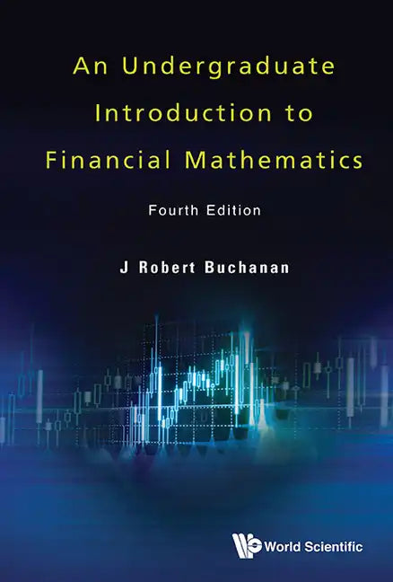 Undergraduate Introduction to Financial Mathematics, an (Fourth Edition) - Hardcover