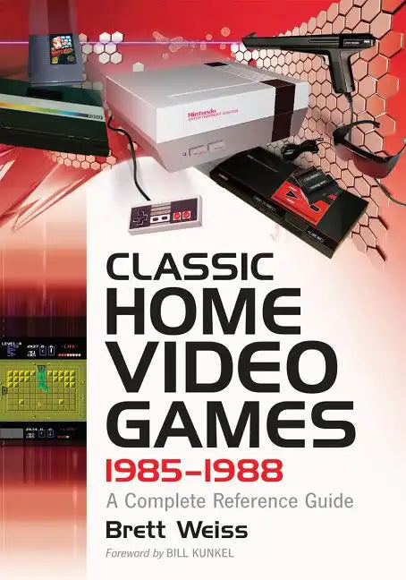 Classic Home Video Games, 1985-1988: A Complete Reference Guide - Paperback