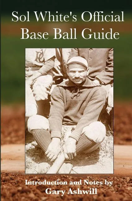 Sol White's Official Baseball Guide - Paperback