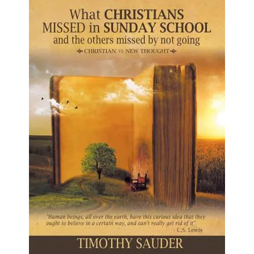 What Christians Missed in Sunday School and the Others Missed by Not Going: Christian vs. New Thought - Paperback