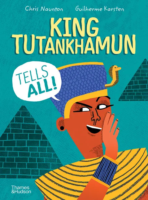 King Tutankhamun Tells All! - Hardcover
