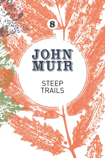 Steep Trails: A Collection of Wilderness Essays and Tales - Paperback