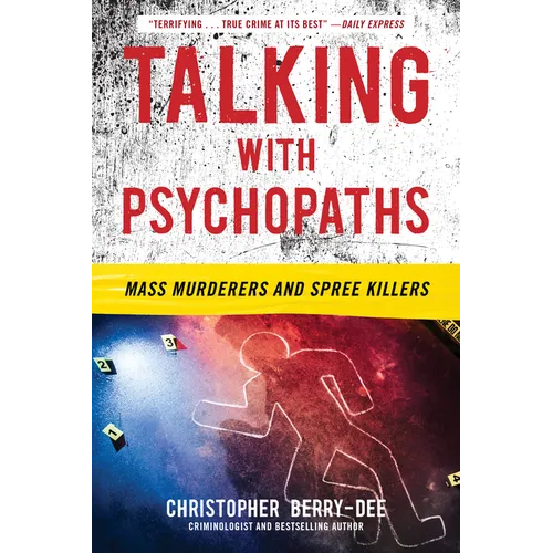 Talking with Psychopaths: Mass Murderers and Spree Killers - Paperback