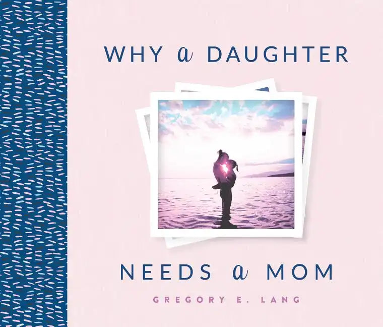 Why a Daughter Needs a Mom - Hardcover