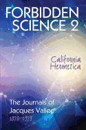 Forbidden Science 2: California Hermetica, The Journals of Jacques Vallee 1970-1979 - Paperback