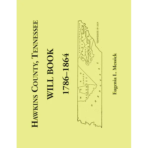 Hawkins County, Tennessee Will Book, 1786-1864 - Paperback