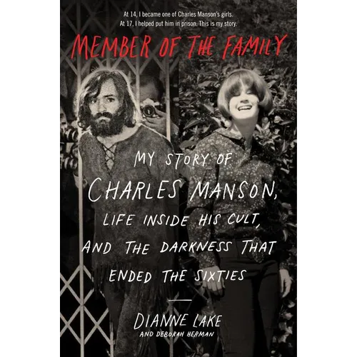 Member of the Family: My Story of Charles Manson, Life Inside His Cult, and the Darkness That Ended the Sixties - Paperback
