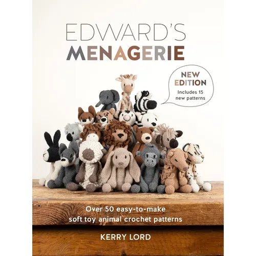 Edward's Menagerie New Edition: Over 50 Easy-To-Make Soft Toy Animal Crochet Patterns - Paperback