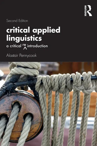 Critical Applied Linguistics: A Critical Re-Introduction - Paperback
