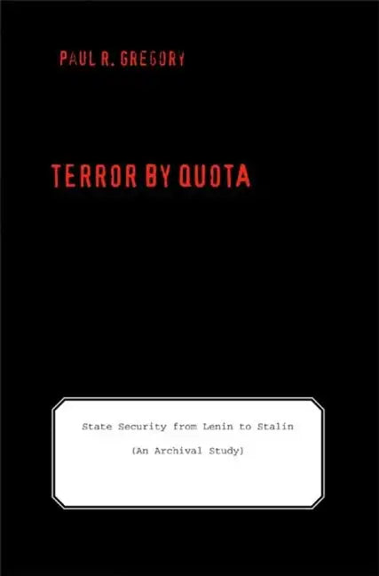 Terror by Quota: State Security from Lenin to Stalin (an Archival Study) - Hardcover