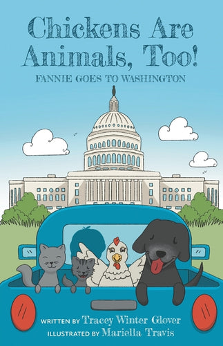 Chickens Are Animals, Too!: Fannie Goes to Washington - Paperback