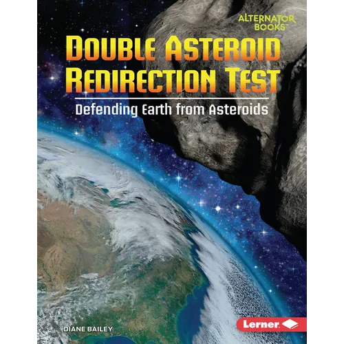 Double Asteroid Redirection Test: Defending Earth from Asteroids - Library Binding
