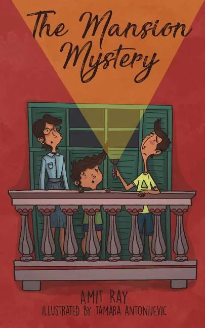 The Mansion Mystery: A Detective Story about ... (Whoops - Almost Gave It Away! Let's Just Say It's a Children's Mystery for Preteen Boys a - Paperback
