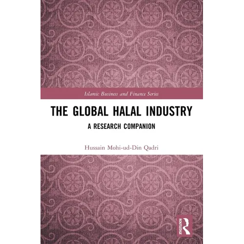 The Global Halal Industry: A Research Companion - Paperback