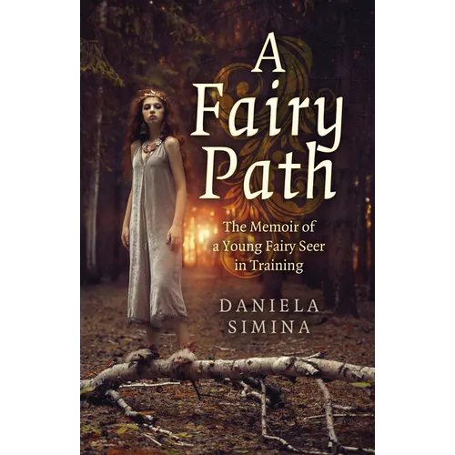 A Fairy Path: The Memoir of a Young Fairy Seer in Training - Paperback