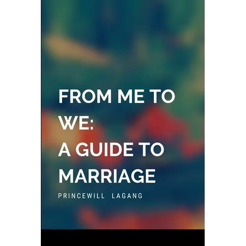From Me to We: A Guide to Marriage - Paperback