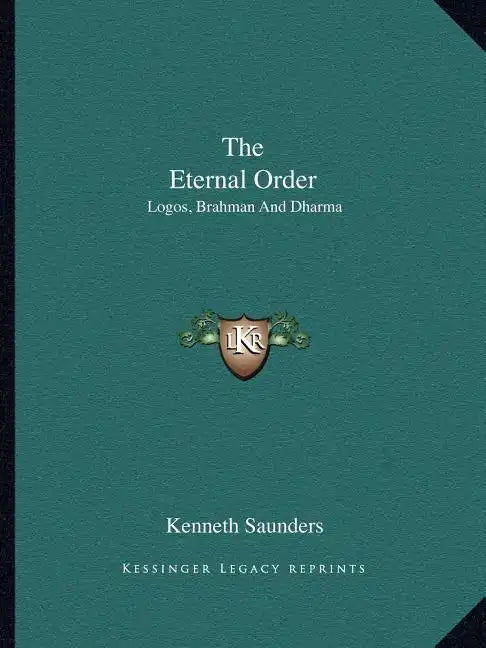 The Eternal Order: Logos, Brahman and Dharma - Paperback