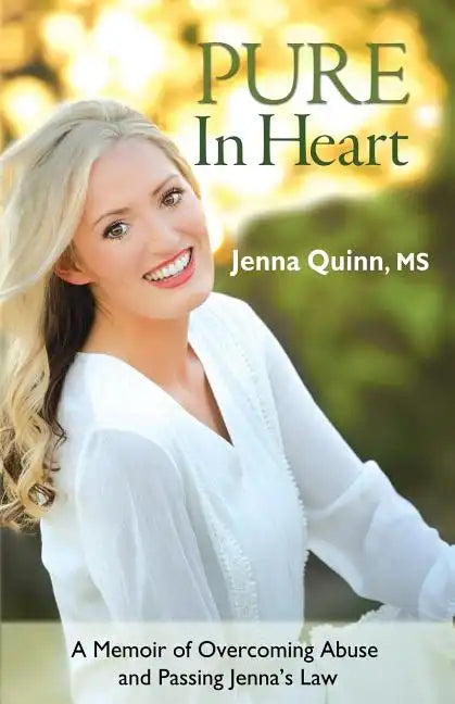 Pure In Heart: A Memoir of Overcoming Abuse and Passing Jenna's Law - Paperback