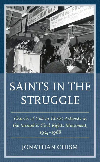 Saints in the Struggle: Church of God in Christ Activists in the Memphis Civil Rights Movement, 1954-1968 - Paperback