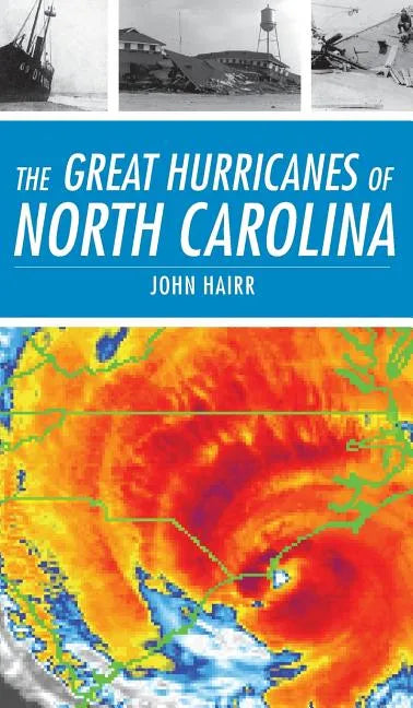 The Great Hurricanes of North Carolina - Hardcover