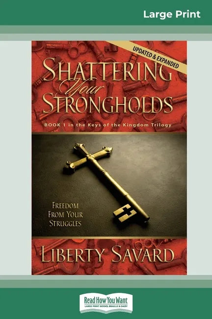 Shattering Your Strongholds (16pt Large Print Edition) - Paperback