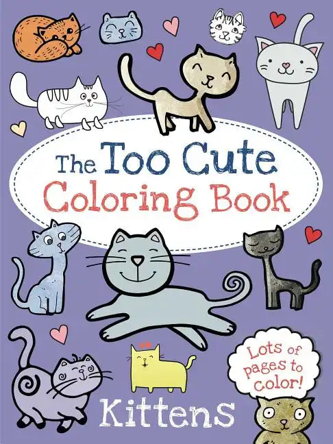 The Too Cute Coloring Book: Kittens - Paperback