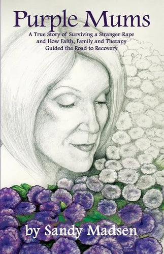 Purple Mums: A True Story of Surviving a Stranger Rape - Paperback