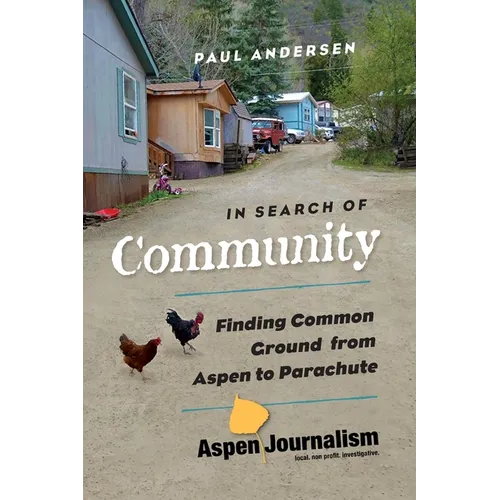 In Search of Community: Finding Common Ground from Aspen to Parachute - Paperback
