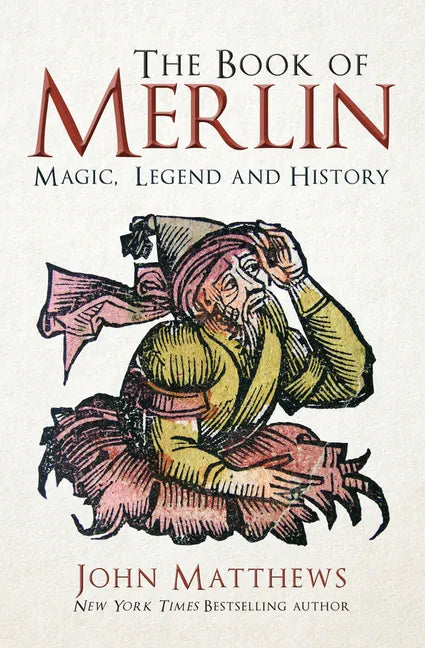 The Book of Merlin: Magic, Legend and History - Hardcover