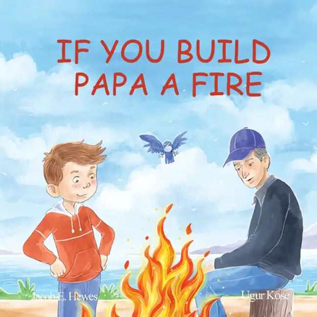 If You Build Papa A Fire - Paperback