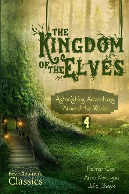 The Kingdom of the Elves: Astonishing Adventures around the World - Paperback