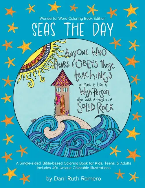Seas the Day - Single-sided Bible-based Coloring Book with Scripture for Kids, Teens, and Adults, 40+ Unique Colorable Illustrations - Paperback