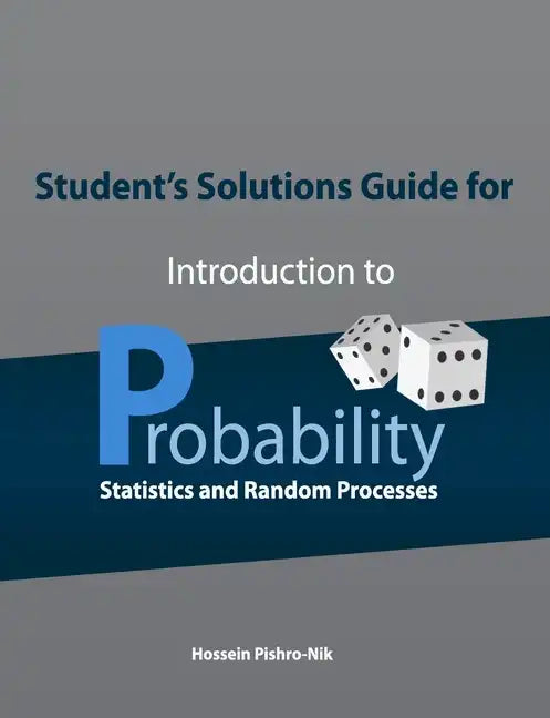 Student's Solutions Guide for Introduction to Probability, Statistics, and Random Processes - Paperback