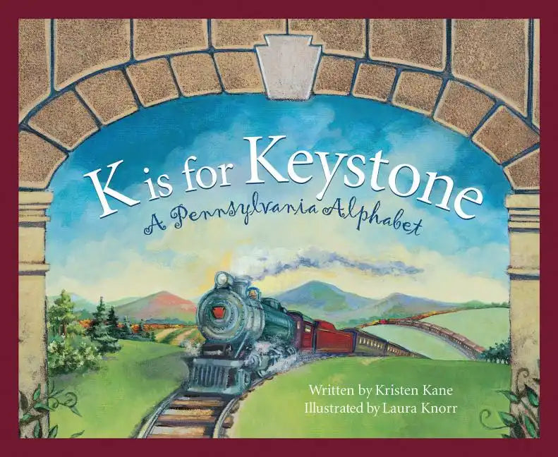 K Is for Keystone: A Pennsylvania Alphabet - Hardcover