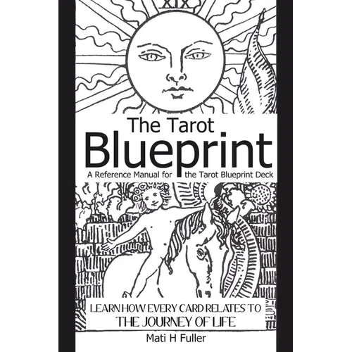The Tarot Blueprint: Learn how every card relates to the journey of life - Paperback