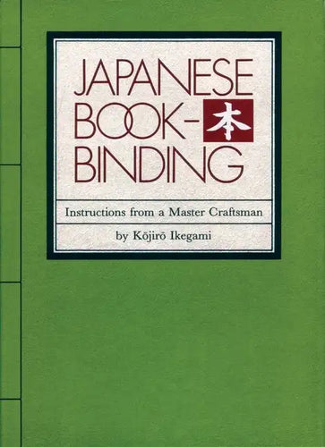 Japanese Bookbinding: Instructions from a Master Craftsman - Hardcover