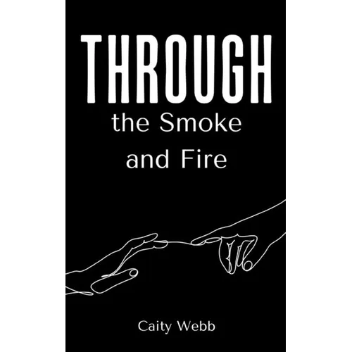 Through the Smoke and Fire - Paperback