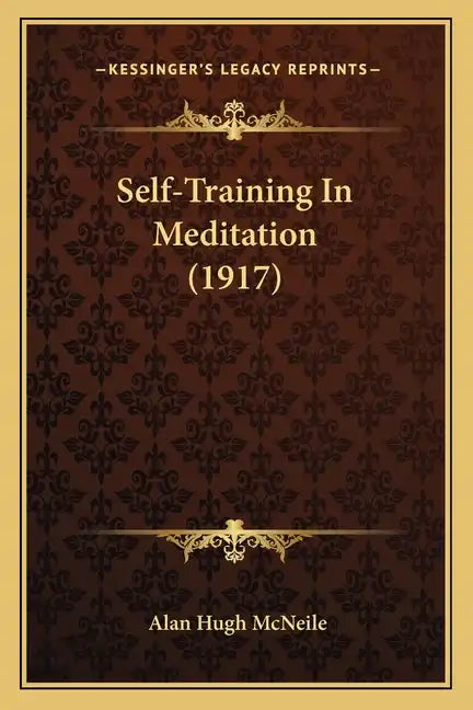 Self-Training In Meditation (1917) - Paperback
