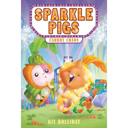 Sparkle Pigs #1: Carrot Chaos - Paperback