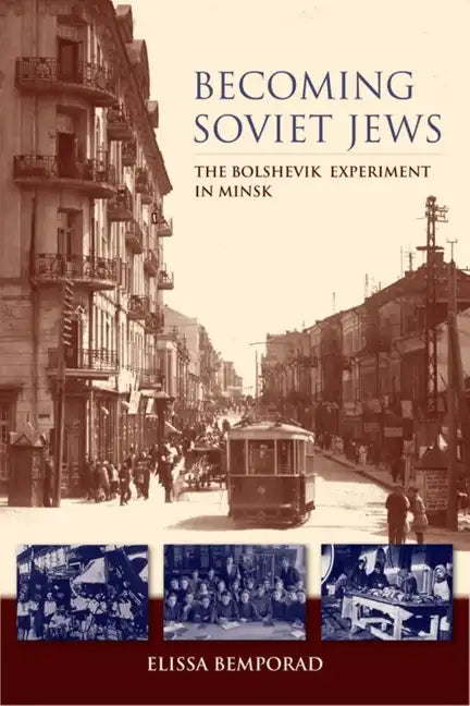 Becoming Soviet Jews: The Bolshevik Experiment in Minsk - Paperback