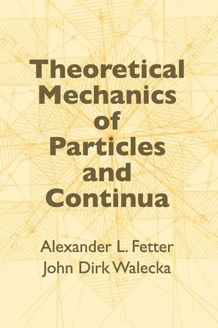 Theoretical Mechanics of Particles and Continua - Paperback