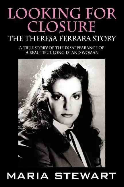 Looking For Closure: The Theresa Ferrara Story - Paperback