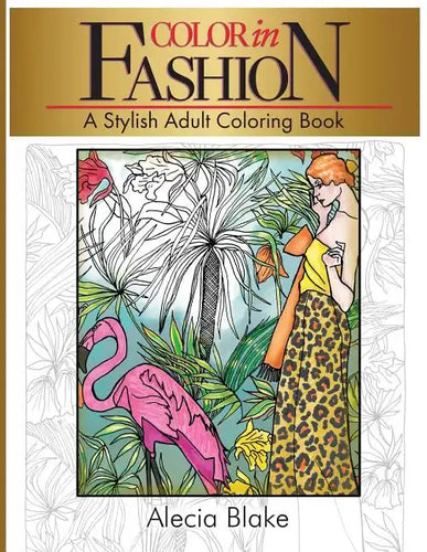Color In Fashion: A Stylish Adult Coloring Book - Paperback